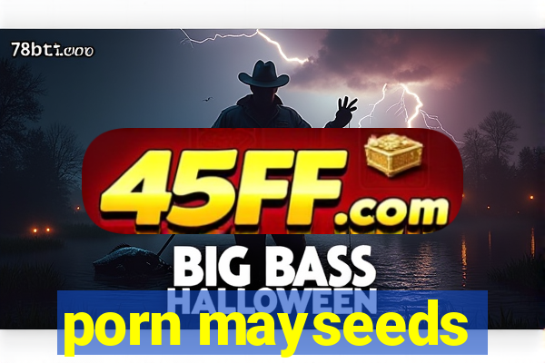 porn mayseeds